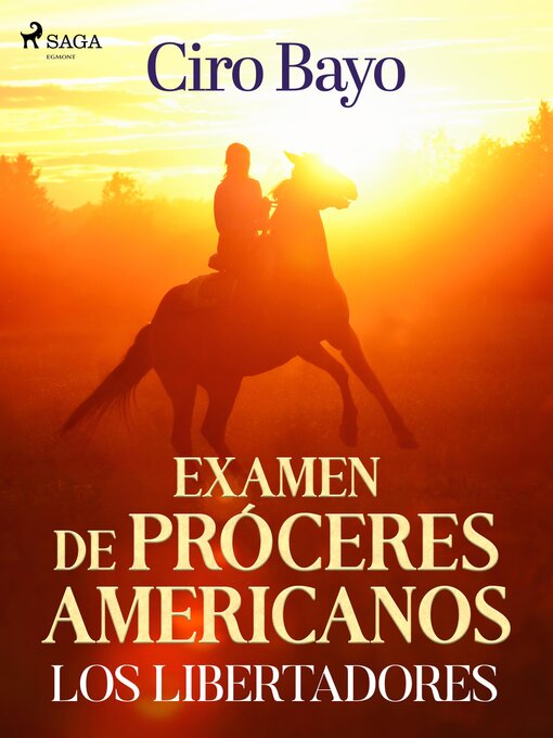 Title details for Examen de próceres americanos; los libertadores by Ciro Bayo - Available